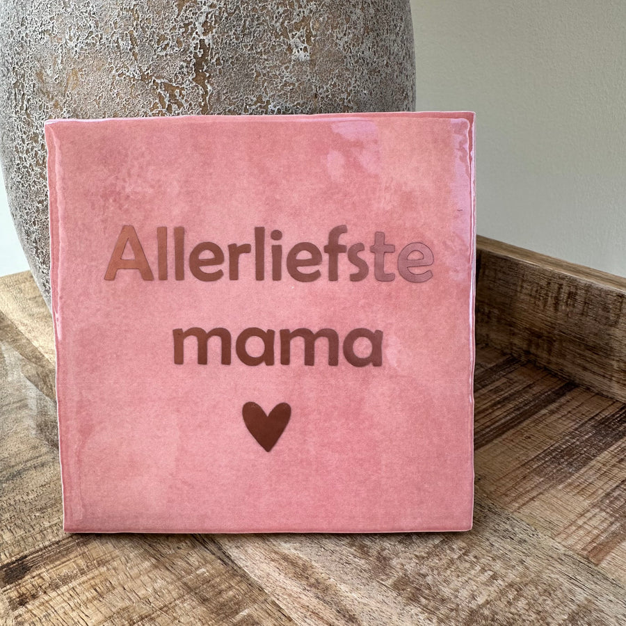 TEGEL | Allerliefste mama / allerliefste oma